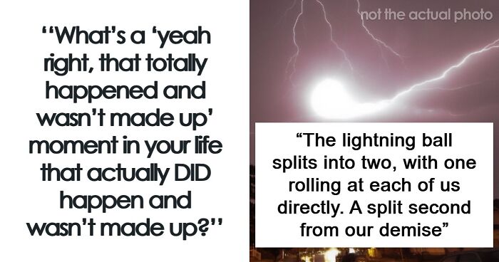 “Still Feels Fake”: 69 People Whose Stories Sound Made Up But Are 100% Real