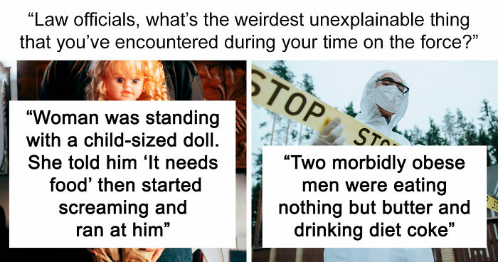 Law Officers Share The Weirdest And Most Disturbing Things They’ve Seen On The Force (Trigger Warning)
