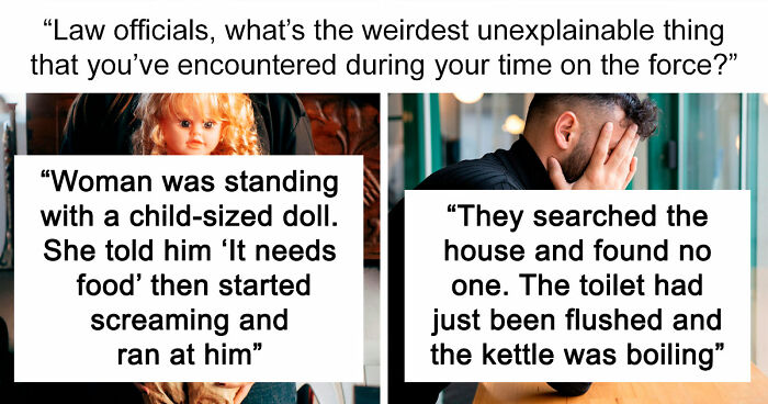 Law Officers Share The Weirdest And Most Disturbing Things They’ve Seen On The Force (Trigger Warning)