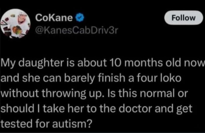 A screenshot of a humorous tweet asking if a 10-month-old's inability to finish a Four Loko is normal, part of unhinged memes.