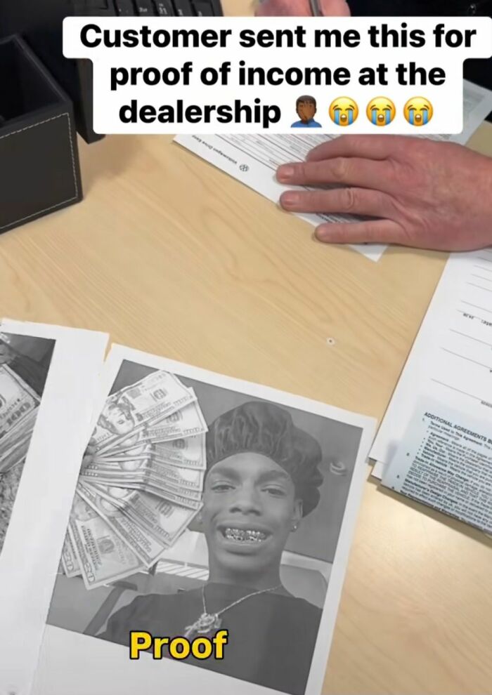 An unhinged meme shows a customer's 'proof of income' at a dealership: a person in a durag holding stacks of cash.