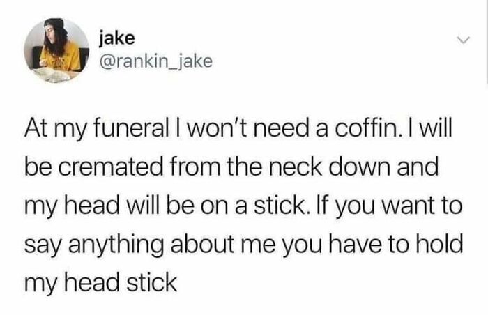 A tweet from Jake suggesting a unique funeral plan, promising inner goblin laughs for unhinged memes.