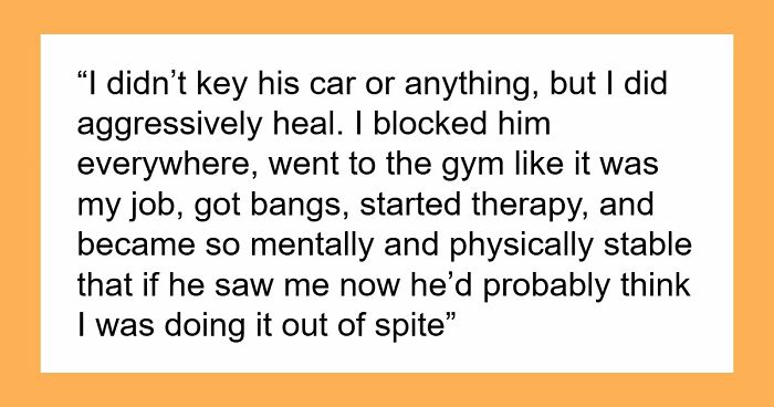 “Heartbreak Made Me Do It”: 35 Deranged Shenanigans People Pulled Off Post-Breakup