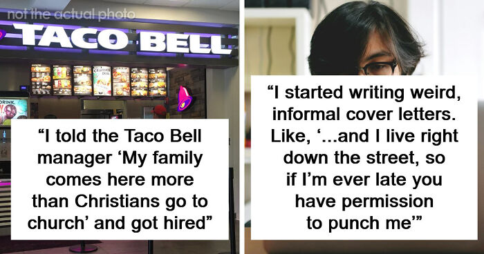 41 Times People Got Creative And Sometimes Sneaky To Successfully Get A Job