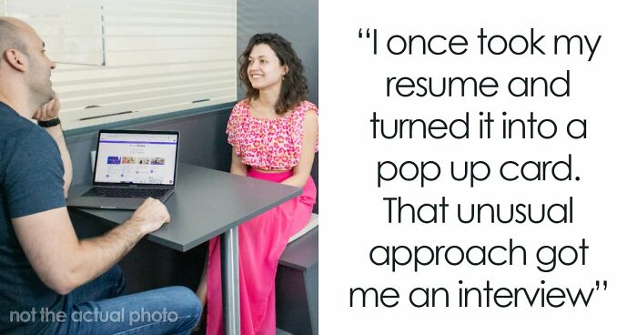 41 Times People Got Creative And Sometimes Sneaky To Successfully Get A Job
