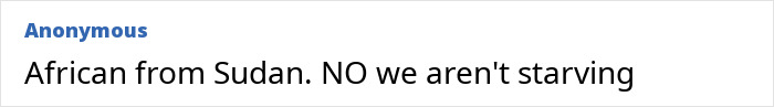Anonymous Sudanese local comment refutes stereotypes about countries: NO we aren't starving. Confirmed by Locals.