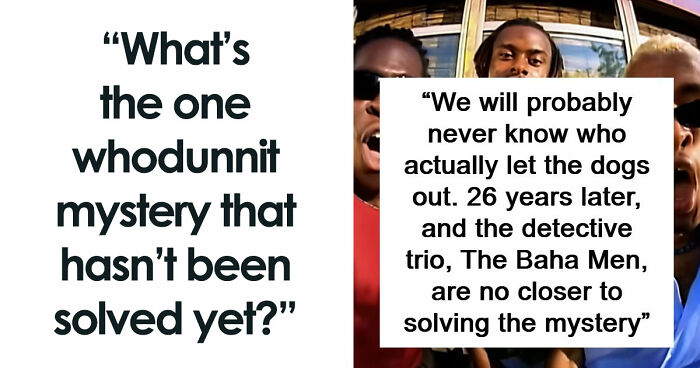 “Will Probably Never Be Solved”: 37 People Share Creepy And Mysterious Things They Lose Sleep Over