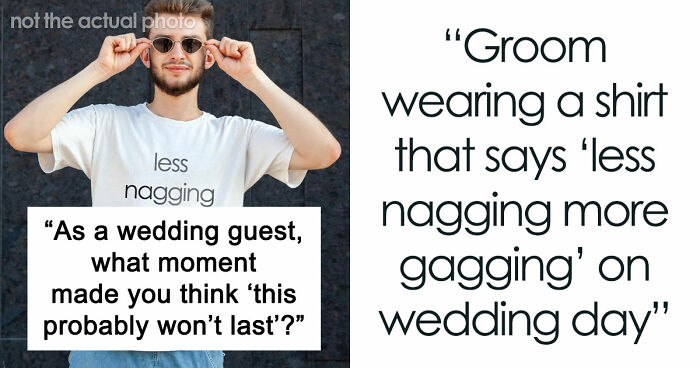 41 Times Wedding Guests Saw Red Flags So Big They Practically Waved From The Altar