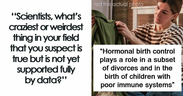 49 Scientists Share Their Biggest Theories That Are Not Yet Proven