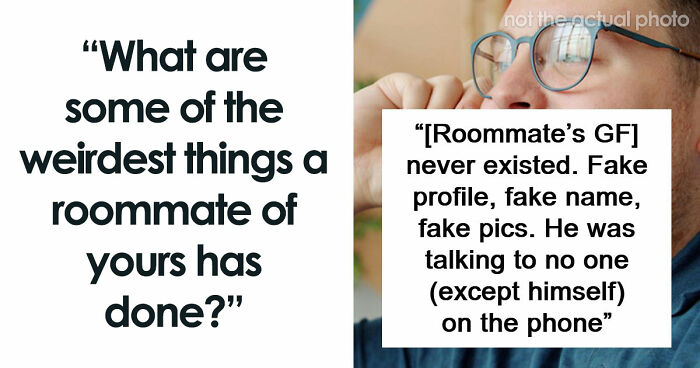 87 People Are Sharing Stories About Their Weird Roommates And It’s Wild