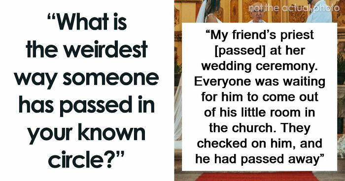59 Times People Passed Away In The Most Unexpected And Bizarre Ways