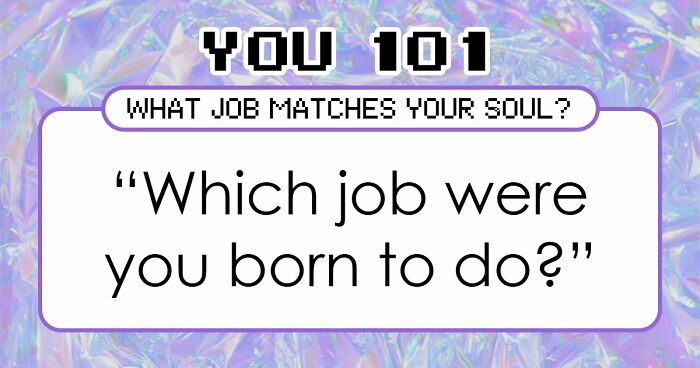 “Is Your Soul In The Wrong Career?”: These 28 Questions Will Tell You