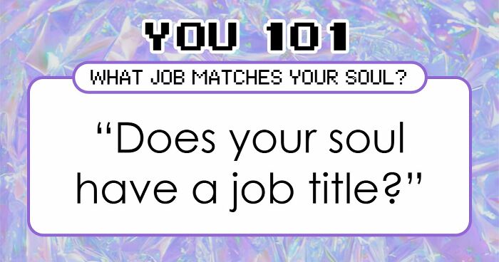 “Is Your Soul In The Wrong Career?”: These 28 Questions Will Tell You
