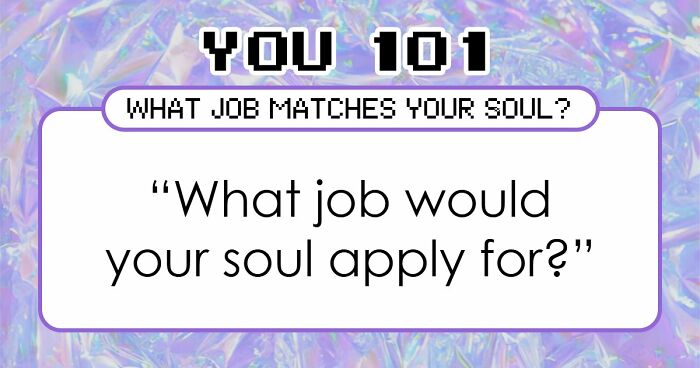 “Is Your Soul In The Wrong Career?”: These 28 Questions Will Tell You
