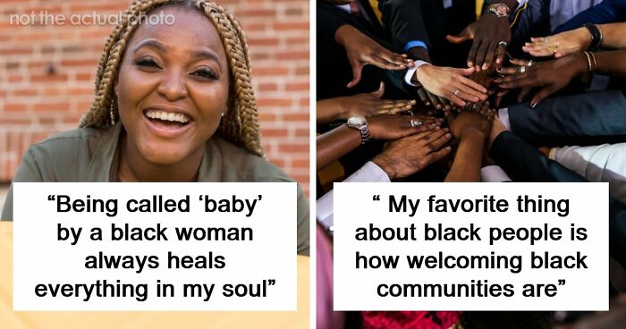 55 White People Share Their Absolute Favorite Things About Black People