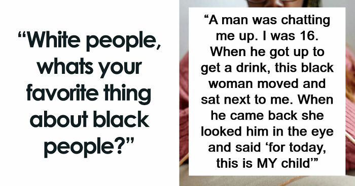 55 White People Share Their Absolute Favorite Things About Black People