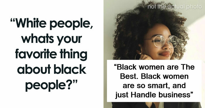 55 White People Share Their Absolute Favorite Things About Black People