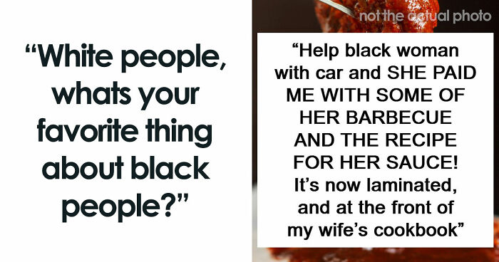 55 White People Share Their Absolute Favorite Things About Black People
