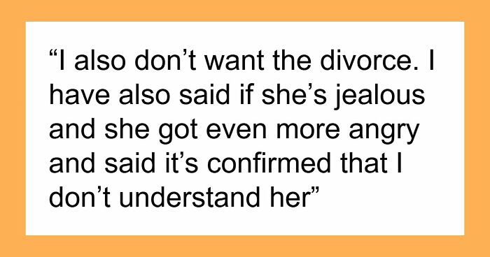 Husband Agrees To Divorce After Wife Can’t Stop Obsessing Over His Low-Income Ex