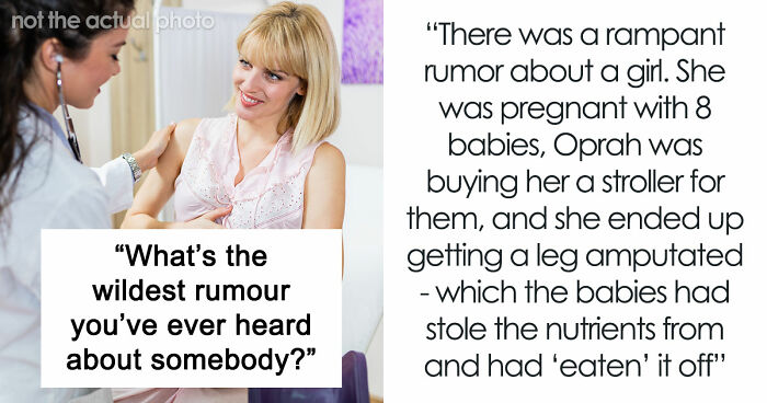 30 Stories About The Wildest Rumours People Spread, Despite Them Being 100% Insane