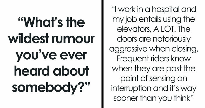30 Stories About The Wildest Rumours People Spread, Despite Them Being 100% Insane