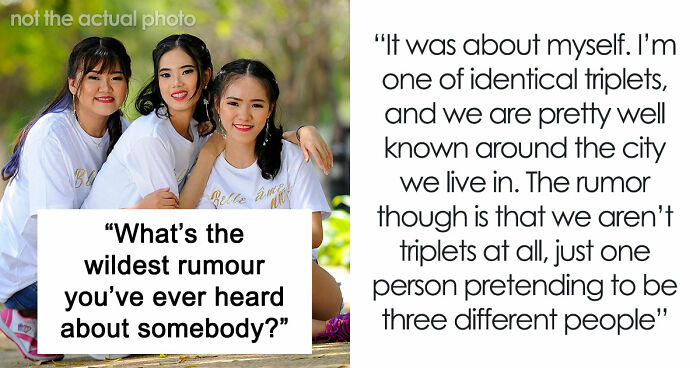 30 Stories About The Wildest Rumours People Spread, Despite Them Being 100% Insane