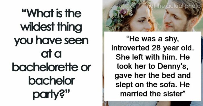 49 Of The Absolute Worst And Wildest Things People Have Seen At Bachelor And Bachelorette Parties