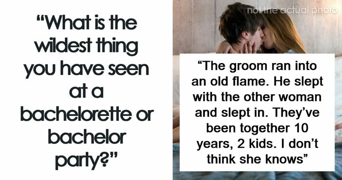 49 Of The Absolute Worst And Wildest Things People Have Seen At Bachelor And Bachelorette Parties