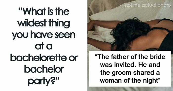 49 Of The Absolute Worst And Wildest Things People Have Seen At Bachelor And Bachelorette Parties