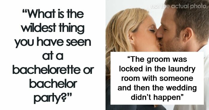 49 Of The Absolute Worst And Wildest Things People Have Seen At Bachelor And Bachelorette Parties