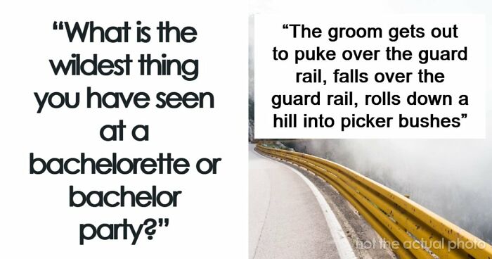 49 Of The Absolute Worst And Wildest Things People Have Seen At Bachelor And Bachelorette Parties