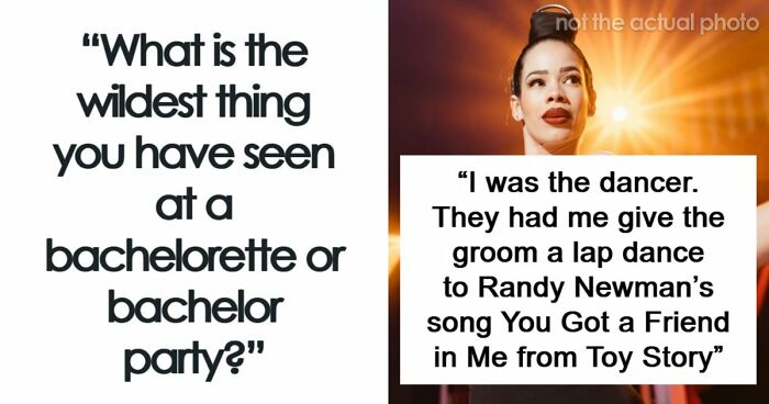 49 Of The Absolute Worst And Wildest Things People Have Seen At Bachelor And Bachelorette Parties