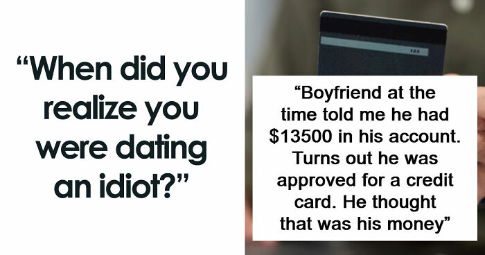87 Exact Moments When People Saw Just How Dumb The Person They’re Dating Was