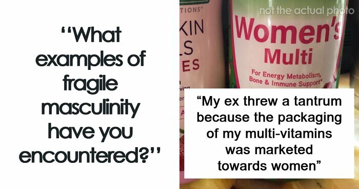 51 Absurd Examples Of Fragile Masculinity That People Didn’t Know Could Exist