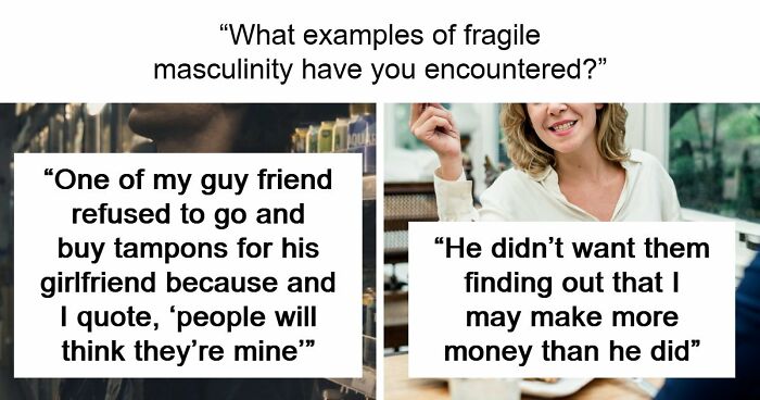 51 Absurd Examples Of Fragile Masculinity That People Didn’t Know Could Exist