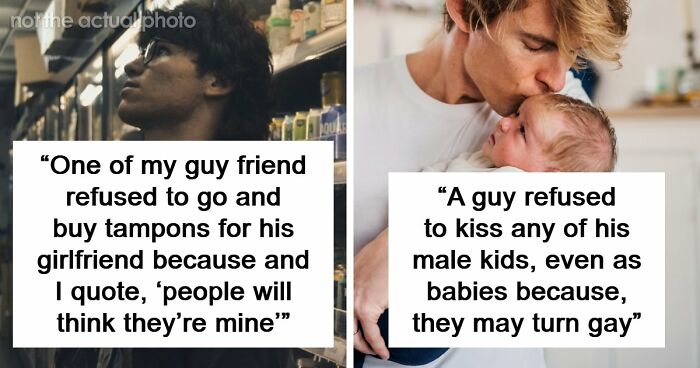 51 Absurd Examples Of Fragile Masculinity That People Didn’t Know Could Exist