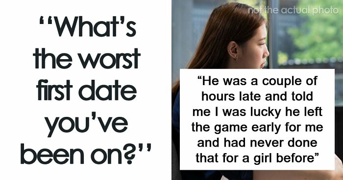 43 Horrible First Dates That Were Doomed From The Second They Started
