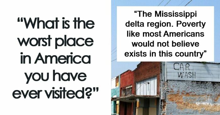 45 Of The Worst Places In The US That People Have Ever Visited