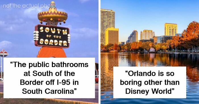 45 Of The Worst Places In The US That People Have Ever Visited