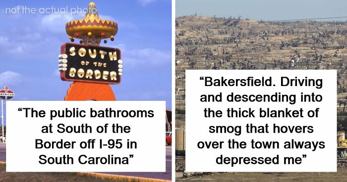 45 Of The Worst Places In The US That People Have Ever Visited