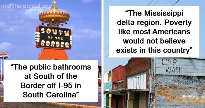45 Of The Worst Places In The US That People Have Ever Visited