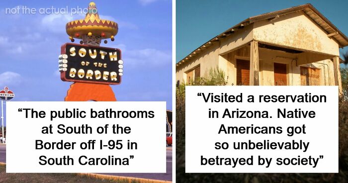 45 Of The Worst Places In The US That People Have Ever Visited
