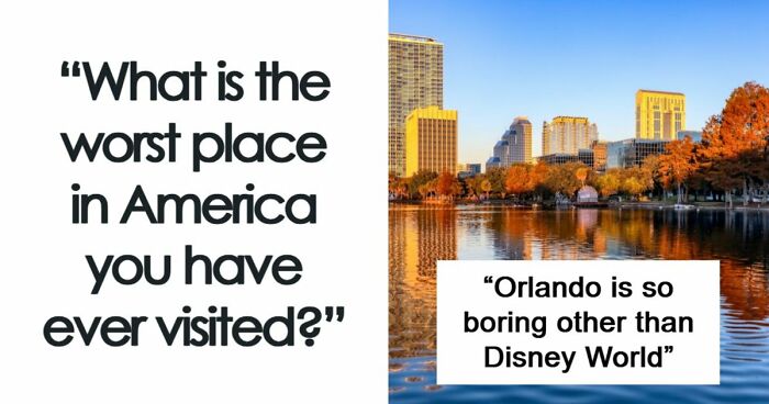 45 Of The Worst Places In The US That People Have Ever Visited