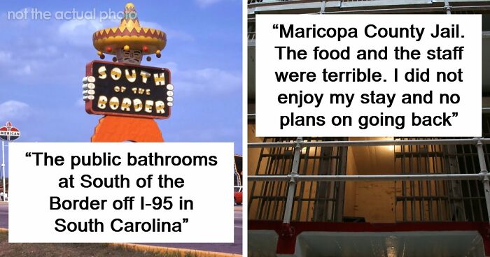 45 Of The Worst Places In The US That People Have Ever Visited