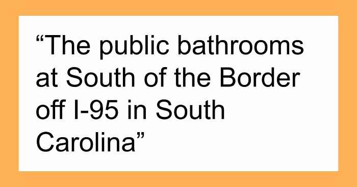 45 Of The Worst Places In The US That People Have Ever Visited