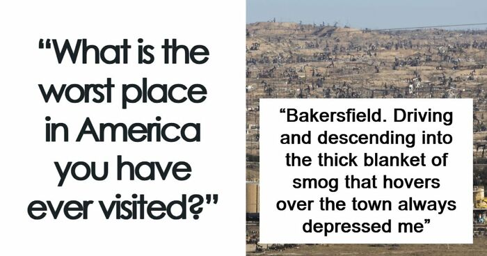 45 Of The Worst Places In The US That People Have Ever Visited