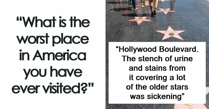 45 Of The Worst Places In The US That People Have Ever Visited