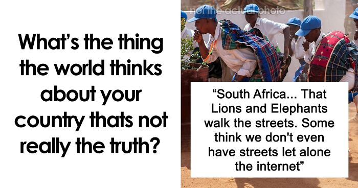 51 Stereotypes About Countries That Are Not True At All, Confirmed By Locals