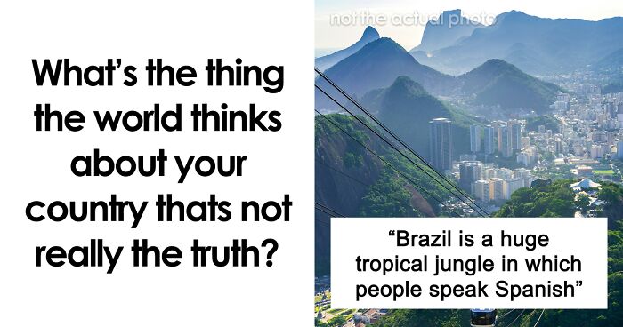 51 Stereotypes About Countries That Are Not True At All, Confirmed By Locals