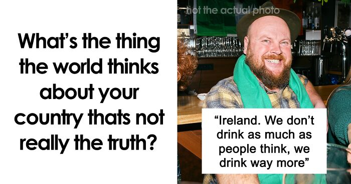 51 Stereotypes About Countries That Are Not True At All, Confirmed By Locals